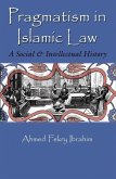 Pragmatism in Islamic Law: A Social and Intellectual History