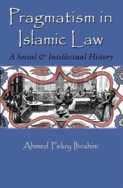 Pragmatism in Islamic Law - Ibrahim, Ahmed Fekry