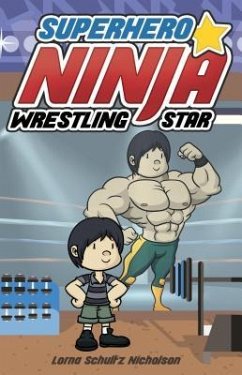 Superhero Ninja Wrestling Star - Schultz Nicholson, Lorna