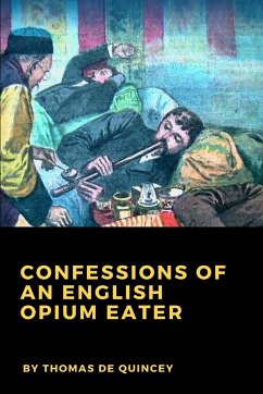 Confessions of an English Opium Eater - De Quincey, Thomas