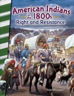 American Indians in the 1800s: Right and Resistance - Blomquist, Katie