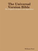 The Universal Version Bible The Prophetic Scripture and Appendixes