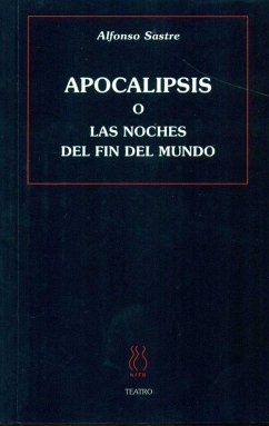 Apocalipsis o Las noches del fin del mundo - Sastre, Alfonso
