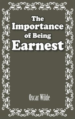 The Importance of Being Earnest - Wilde, Oscar