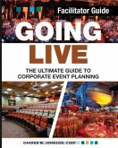 Going Live: The Ultimate Guide to Corporate Event Planning - Facilitator Guide
