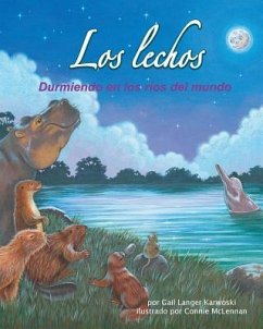 Los Lechos: Durmiendo En Los Ríos del Mundo (River Beds: Sleeping in the World's Rivers) - Karwoski, Gail Langer