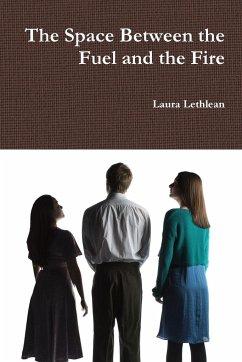 The Space Between the Fuel and the Fire - Lethlean, Laura