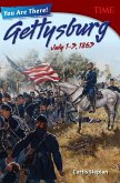 You Are There! Gettysburg, July 1-3, 1863