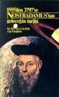 Nostradamustan Gelecegin Tarihi 1555den 3797ye - Allgeier, Kurt