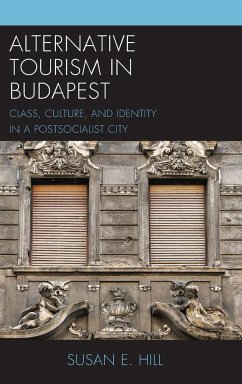 Alternative Tourism in Budapest - Hill, Susan E.