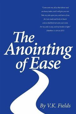 The Anointing of Ease - Fields, V. K.