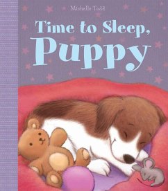 Time to Sleep, Puppy - Little Bee Books