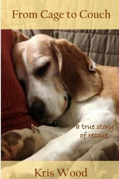 From Cage to Couch: a true story of rescue - Wood, Kris