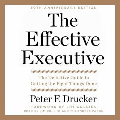 The Effective Executive: The Definitive Guide to Getting the Right Things Done - Drucker, Peter F.