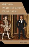 Henry VIII in Twenty-First Century Popular Culture