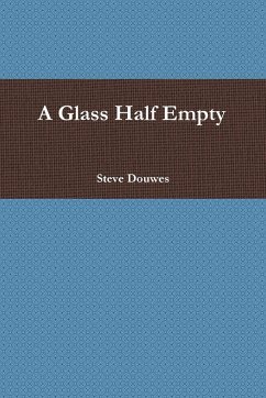 A Glass Half Empty - Douwes, Steve