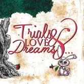 Trials & Love & Dreams: My Testament Volume 1