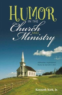 Humor in the Church & Ministry: Volume 1 - Kirk, Kenneth; Kirk, Darrell G.