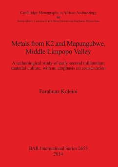 Metals from K2 and Mapungubwe, Middle Limpopo Valley - Koleini, Farahnaz