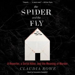 The Spider and the Fly: A Reporter, a Serial Killer, and the Meaning of Murder - Rowe, Claudia