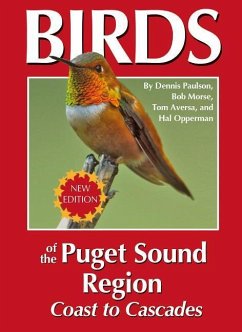 Birds of the Puget Sound Region - Coast to Cascades - Paulson, Dennis R; Aversa, Tom