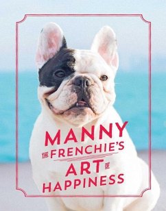 Manny the Frenchie's Art of Happiness - The Frenchie, Manny