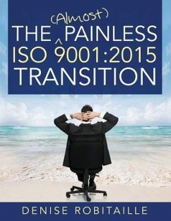 The (Almost) Painless ISO 9001: 2015 Transition - Robitaille, Denise