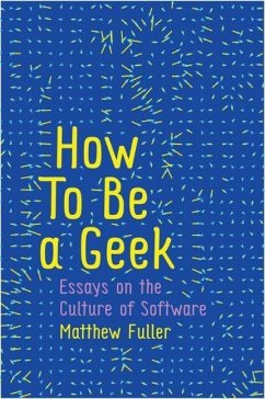 How to Be a Geek - Fuller, Matthew