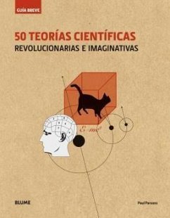 50 teorías científicas : revolucionarias e imaginativas - Parsons, Paul