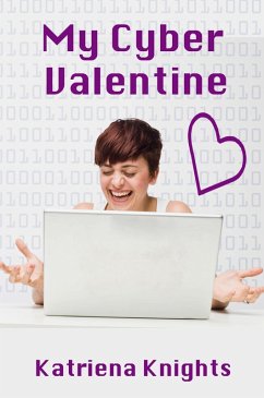 My Cyber Valentine (eBook, ePUB) - Knights, Katriena