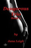 Dangerous Trio (PartTwo) (eBook, ePUB)