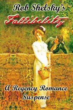 Fallibility, A Regency Romance (eBook, ePUB) - Rob Shelsky