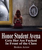 Honor Student Avena Gets Her Ass Fucked in Front of the Class (eBook, ePUB)