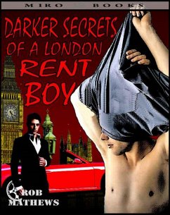 Darker Secrets of a London Rent Boy (eBook, ePUB) - Mathews, Rob