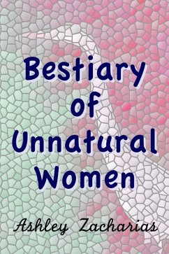 Cover A Bestiary of Unnatural Women (eBook, ePUB)