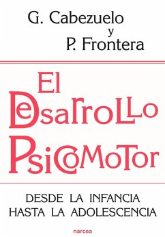 El desarrollo psicomotor (eBook, ePUB) - Cabezuelo, Gloria; Frontera, Pedro