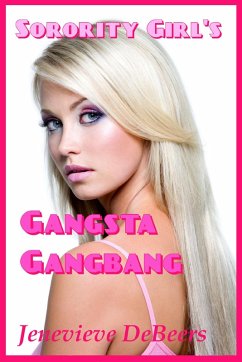 Sorority Girl's Gangsta Gangbang (eBook, ePUB) - DeBeers, Jenevieve