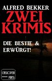 Zwei Krimis: Die Bestie & Erwürgt! (eBook, ePUB)