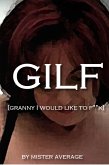 Gilf (Gilf [granny I would like to f**k], #1) (eBook, ePUB)