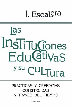 Las instituciones educativas y su cultura (eBook, ePUB) - Escalera Castillo, Ignacio