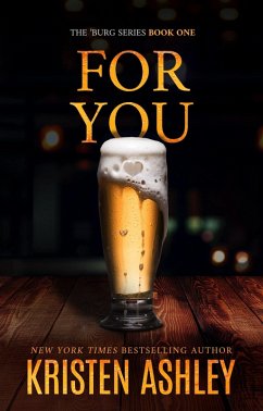 For You (The 'Burg Series, #1) (eBook, ePUB) - Ashley, Kristen