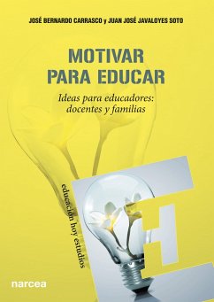 Motivar para educar (eBook, ePUB) - Bernardo Carrasco, José; Javaloyes Soto, Juan José