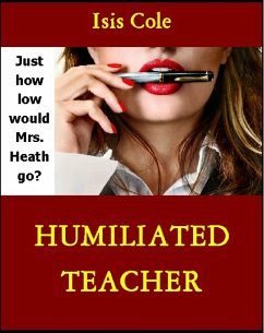 Humiliated Teacher (eBook, ePUB) - Cole, Isis