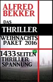 Das Thriller Weihnachtspaket 2016 - 1433 Seiten Thriller Spannung (eBook, ePUB)