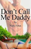 Don't Call Me Daddy-Part 1 (eBook, ePUB) Don't Call Me Daddy-Part 1 (eBook, ePUB)