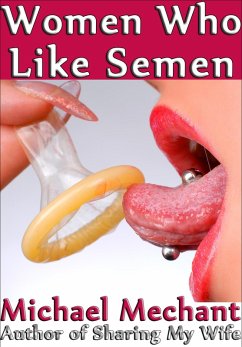 Women Who Like Semen (eBook, ePUB) - Mechant, Michael