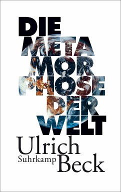 Die Metamorphose der Welt (eBook, ePUB) - Beck, Ulrich