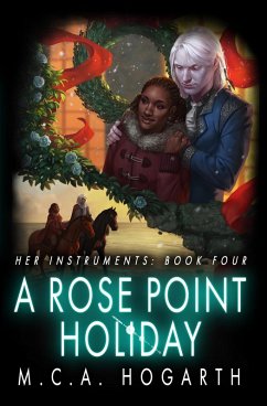 A Rose Point Holiday (Her Instruments, #4) (eBook, ePUB) - Hogarth, M. C. A.