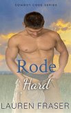 Rode Hard (Cowboy Code, #1) (eBook, ePUB)