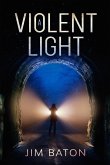 A Violent Light (Peace Trilogy, #3) (eBook, ePUB) A Violent Light (Peace Trilogy, #3) (eBook, ePUB)